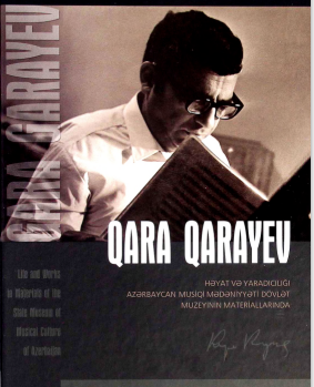 Qara Qarayev Həyat və Yaradıcılığı Azərbaycan Musiqi Mədəniyyəti Dövlət Muzeyinin Materiallarında